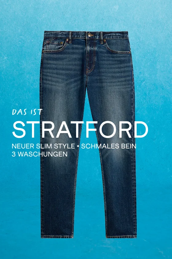 "DAS IST STRATFORD NEUER SLIM STYLE. SCHMALES BEIN. 3 WASCHUNGEN"