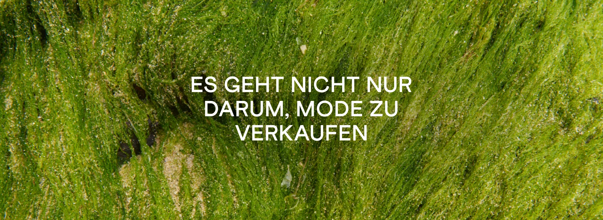 ES GEHT NICHT NUR DARUM, MODE ZU VERKAUFEN